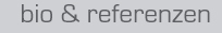 bio & referenzen